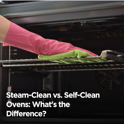 Steam-Clean vs. Self-Clean Ovens: What’s the Difference?
