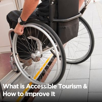 What is Accessible Tourism and How to Improve It