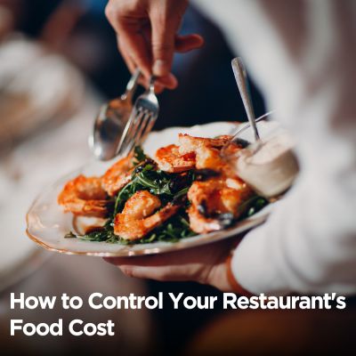 How to Control Your Restaurant’s Food Cost