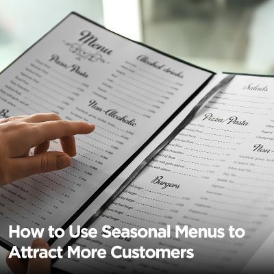 How to Use Seasonal Menus to Attract More Customers