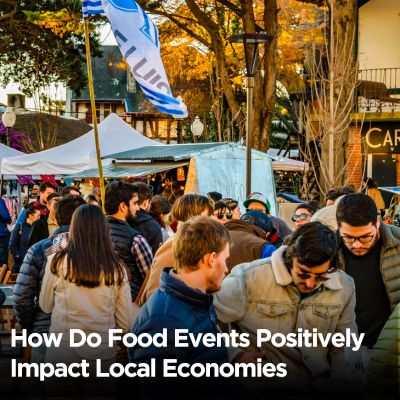 How Do Food Events Positively Impact Local Economies
